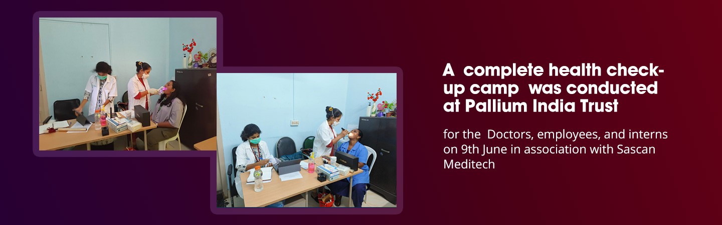 A  complete health checkup camp  was conducted at Pallium India Trust